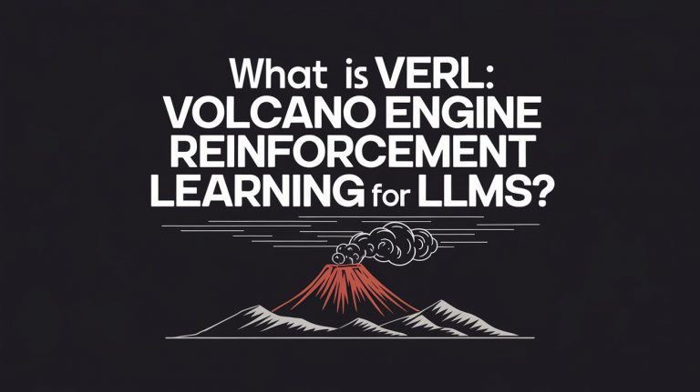 What Is verl: Volcano Engine Reinforcement Learning for LLMs?