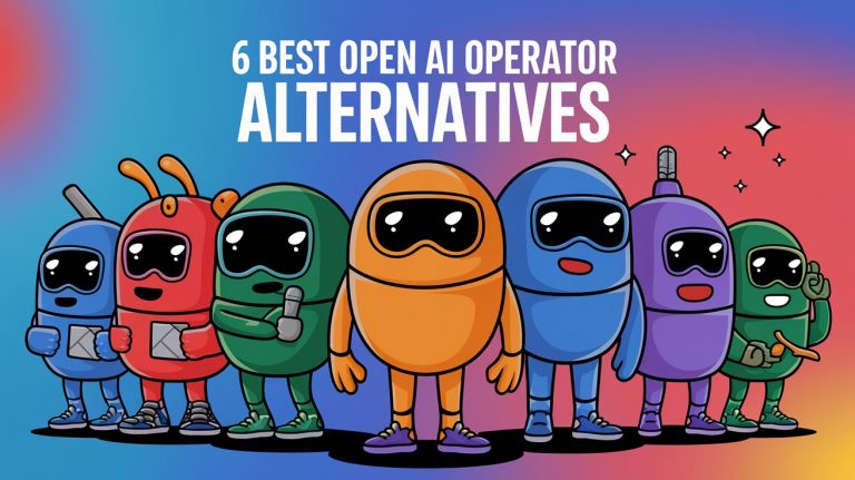 6 Best Open AI Operator Alternatives to Supercharge Your Web Automation