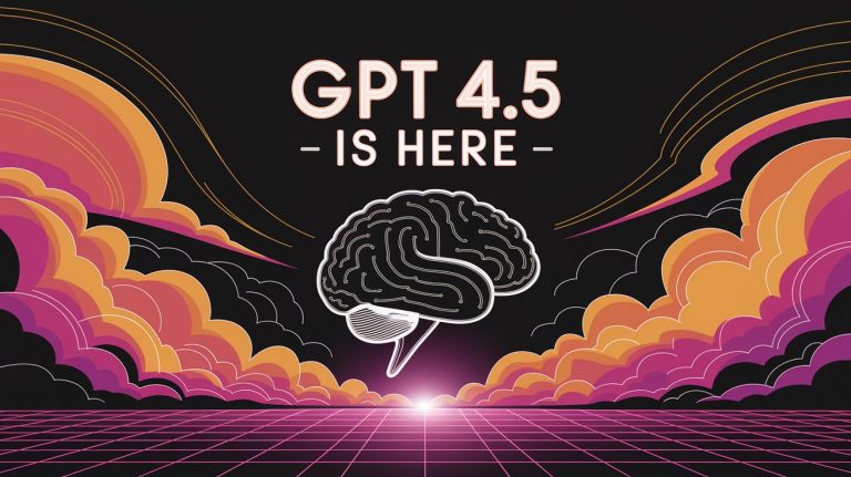 GPT 4.5 is Here: A New Era in AI Innovation