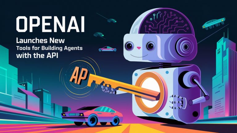 OpenAI Launches New Tools for Building Agents with the API: A Game-Changer for Developers