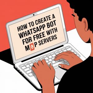 How to Create a WhatsApp Bot for Free With MCP Servers