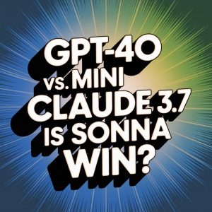 GPT-4o mini vs. Claude 3.7 Sonnet: Who Is Gonna Win?