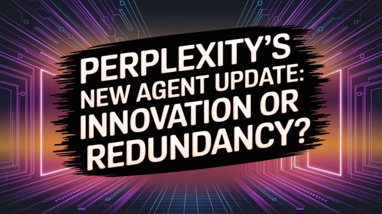 Perplexity’s New Agent Update: Innovation or Redundancy?