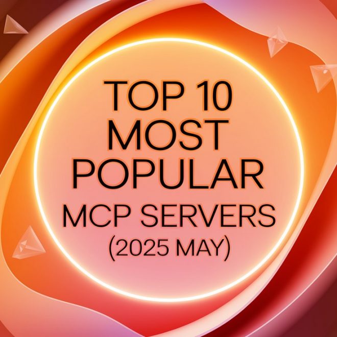 Top 10 Most Popular MCP Servers (2025 May)