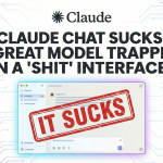Claude Chat Sucks: A Great Model Trapped in a “Shit” Interface