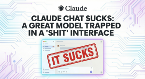 Claude Chat Sucks: A Great Model Trapped in a “Shit” Interface