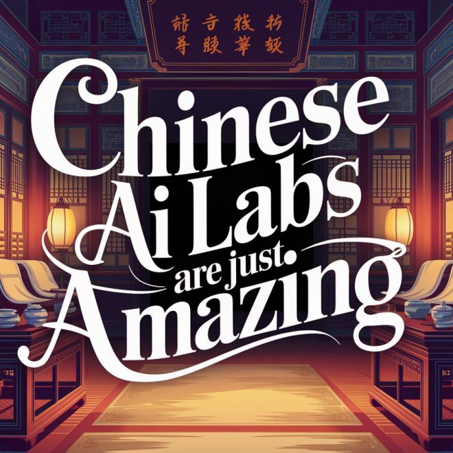 Chinese AI Labs Are Just Amazing