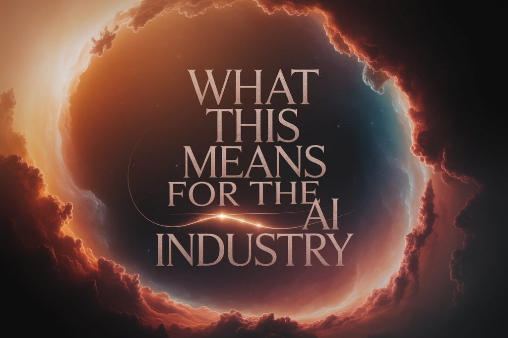 What This Means for the AI Industry