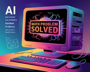 AI Just Solved One of Math’s Hardest Problems (And It Wasn’t OpenAI Alone)