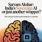 Sarvam Akshar: India’s Sovereign AI or Just Another Wrapper? The Tough Questions Nobody’s Asking