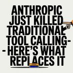 Anthropic Just Killed Traditional Tool Calling with Sonnet 4.6- Here’s What Replaces It