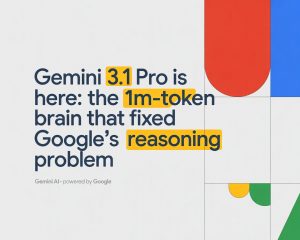Gemini 3.1 Pro Is Here: The 1M-Token Brain That Fixed Google’s Reasoning Problem