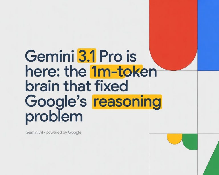 Gemini 3.1 Pro Is Here: The 1M-Token Brain That Fixed Google’s Reasoning Problem
