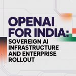 OpenAI for India: Sovereign AI Infrastructure and Enterprise Rollout